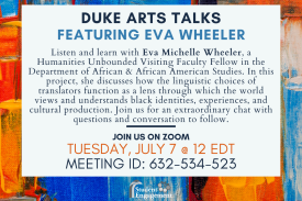 Listen and learn with Eva Michelle Wheeler, a Humanities Unbounded Visiting Faculty Fellow in the Department of African &amp;amp;amp; African American Studies. In this project, she discusses how the linguistic choices of translators function as a lens through which the world views and understands black identities, experiences, and cultural production. Join us for an extraordinary chat with questions and conversation to follow.